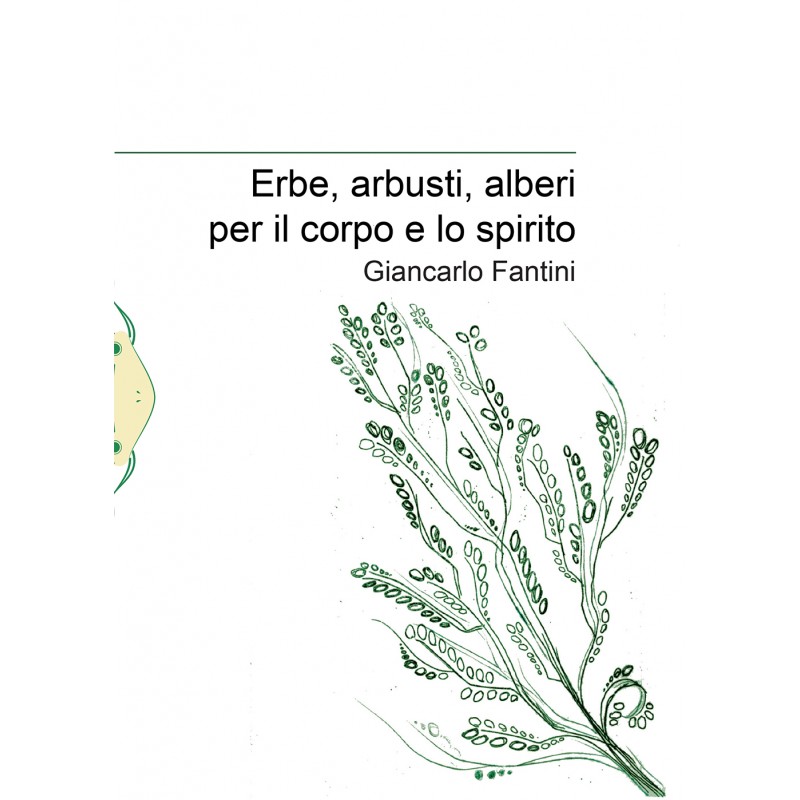 Erbe, arbusti, alberi per il corpo e lo spirito - Edizione 2